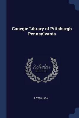Canegie Library of Pittsburgh Pennsylvania - Pittsburgh - cover