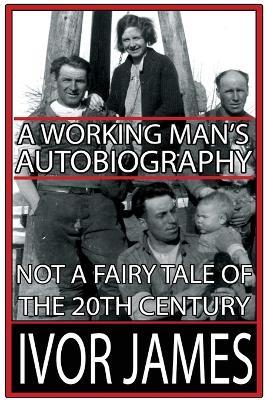 A Working Man's Autobiography - Jeff James - cover
