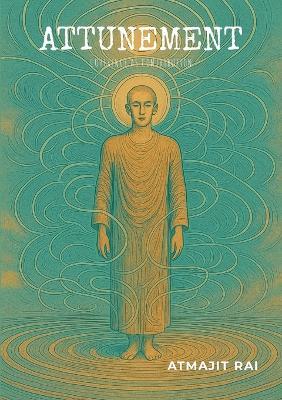 Attunement: Coherence as Contribution - Atmajit Rai - cover