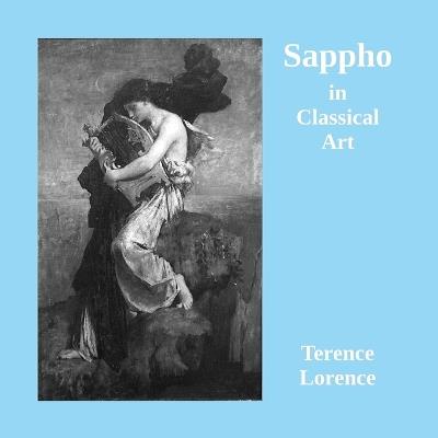 Sappho in Classical Art - Terence Lorence - cover