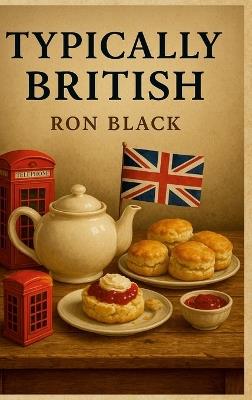 Typically British, a Cookbook - Ron Black - cover