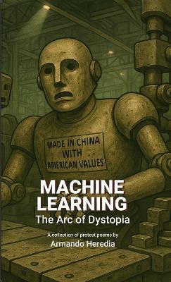 Machine Learning: The Arc of Dystopia - Armando Heredia - cover