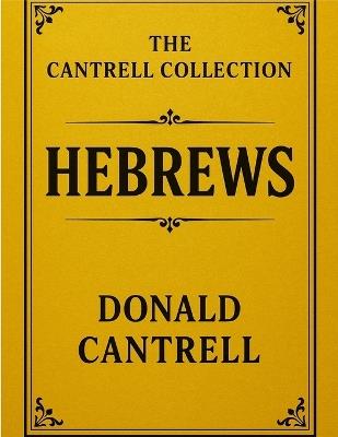 Cantrell's Commentary Hebrews - Donald Cantrell - cover