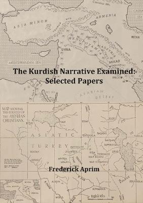 The Kurdish Narrative Examined: Selected Papers - Fred Aprim - cover