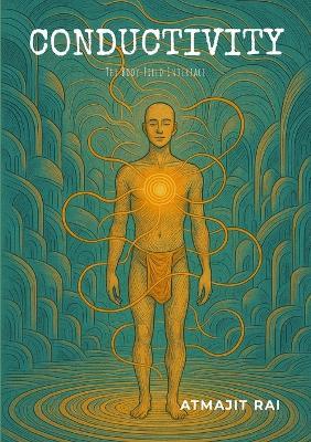 Conductivity: The Body-Field Interface - Atmajit Rai - cover