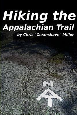 Hiking the Appalachian Trail - Chris Miller - cover