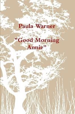 "Good Morning Annie" - Paula Warner - cover
