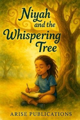 Niyah and the Whispering Tree - Arise Publications - cover