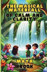 The Magical Waterfall of Calm and Clarity