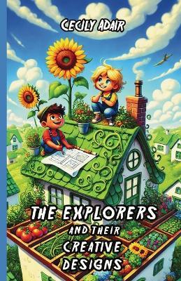 The Explorers and Their Creative Designs - Cecily Adair - cover