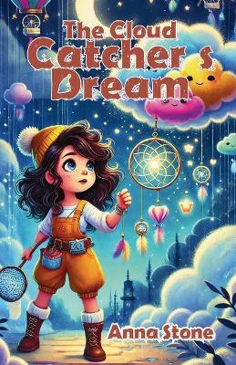 The Cloud Catcher's Dream - Anna Stone - cover