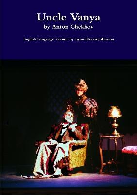 Uncle Vanya - Lynn-Steven Johanson - cover
