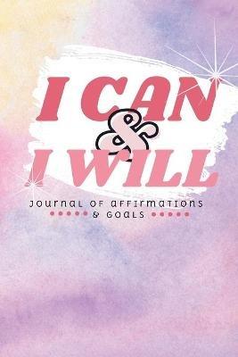 I Can & I Will: Book of Affirmations & Goals - Queen Lareina - cover