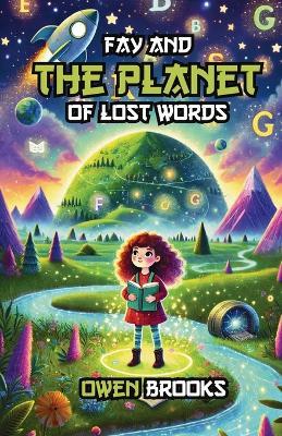 Fay and the Planet of Lost Words - Owen Brooks - cover