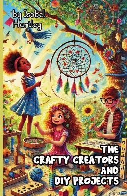 The Crafty Creators and DIY Projects - Isobel Hartley - cover