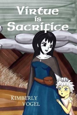 Virtue is Sacrifice - Kimberly Vogel - cover
