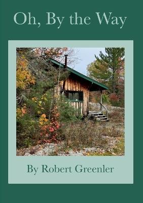 Oh, By The Way - Robert Greenler - cover
