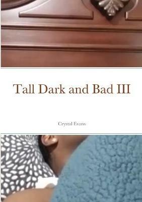 Tall Dark and Bad III - Crystal Evans - cover