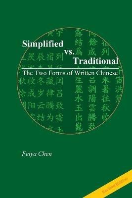 Revised Edition of Simplified vs. Traditional: The Two Forms of Written Chinese - Feiya Chen - cover