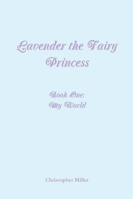 Lavender the Fairy Princess - Christopher Miller - cover