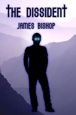 The Dissident - James Bishop - cover