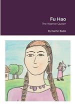 Fu Hao: The Warrior Queen