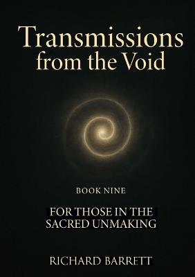 Transmissions from the Void: For those in the sacred unmaking - Richard Barrett - cover