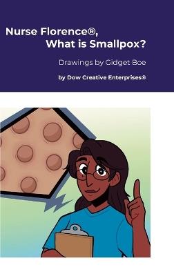 Nurse Florence(R), What is Smallpox? - Michael Dow - cover