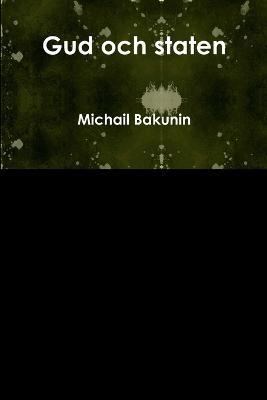 Gud Och Staten - Michail Bakunin - cover