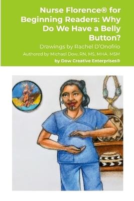 Nurse Florence(R) for Beginning Readers: Why Do We Have a Belly Button? - Michael Dow - cover
