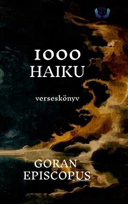 1000 Haiku: verseskönyv - Goran Episcopus - cover