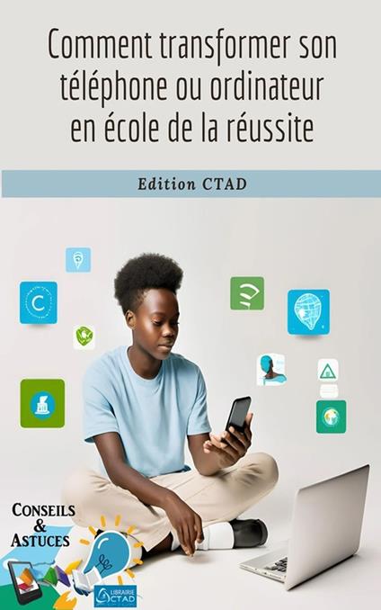 Comment transformer son téléphone ou ordinateur en école de la réussite