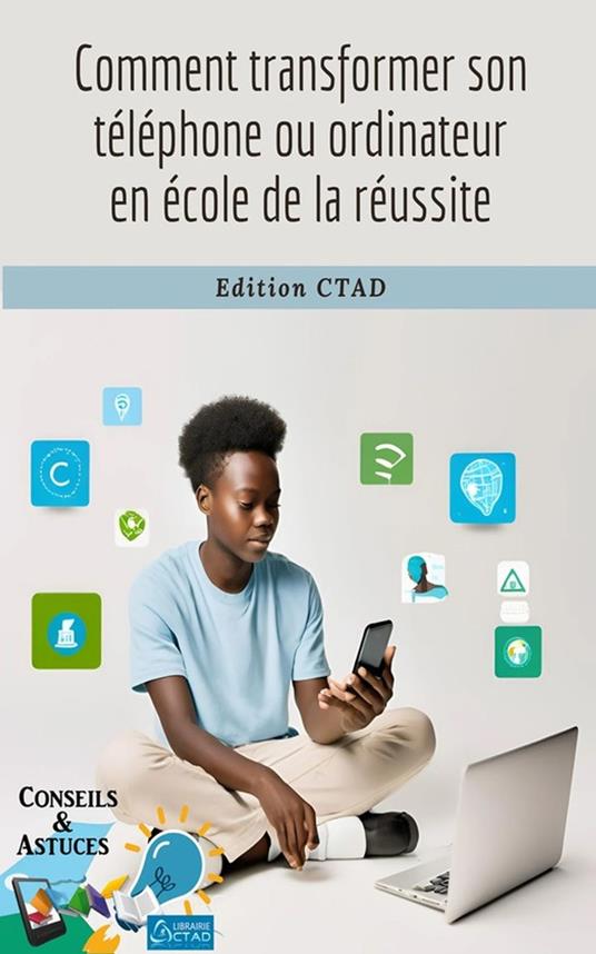 Comment transformer son téléphone ou ordinateur en école de la réussite