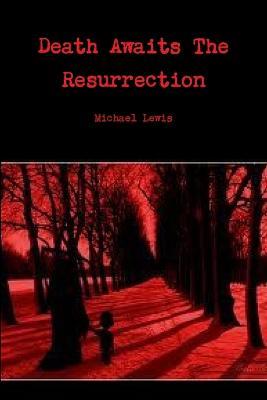 Death Awaits The Resurrection - Michael Lewis - cover
