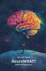 NeuroWHAT?: ADHD Through Stories