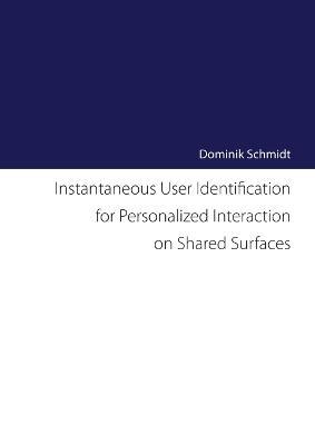 Instantaneous User Identification for Personalized Interaction on Shared Surfaces - Dominik Schmidt - cover
