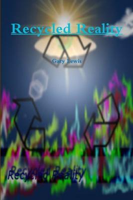 Recycled Reality - Gary Lewis - cover