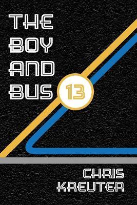 The Boy & Bus 13 - Chris Kreuter - cover