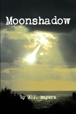 Moonshadow - A J Mayers - cover