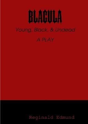 Blacula: Young, Black, and Undead - Reginald Edmund - cover