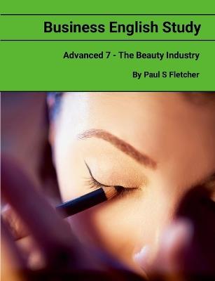 Business English Study - Advanced 7 - The Cosmetic Sector - Paul S Fletcher - cover