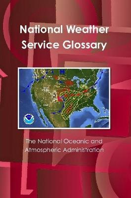 The National Oceanic and Atmospheric Administration's National Weather Service Glossary - The National Oceanic and Atmospheric Administration - cover