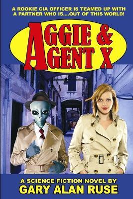 Aggie & Agent X - Gary Alan Ruse - cover