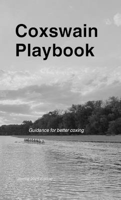 Coxswain Playbook: Guidance for better coxing - Justin Watson - cover