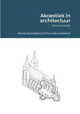 Akoestiek in architectuur: Geluidisolatie - Monika Rychtarikova,Dominika Hudokova - cover