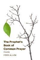 The Prophet's Book of Common Prayer - Fred Allen - cover