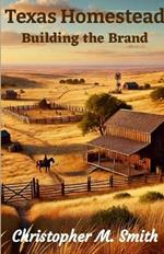Texas Homestead: Building the Brand