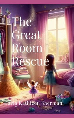 The Great Room Rescue - Daria Sherman - cover