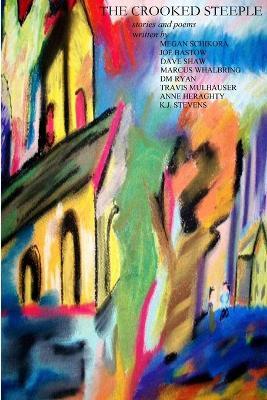 THE Crooked Steeple - Megan Schikora,DM Ryan,Dave Shaw - cover