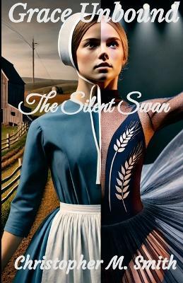 Grace Unbound: The Silent Swan - Chris Smith - cover